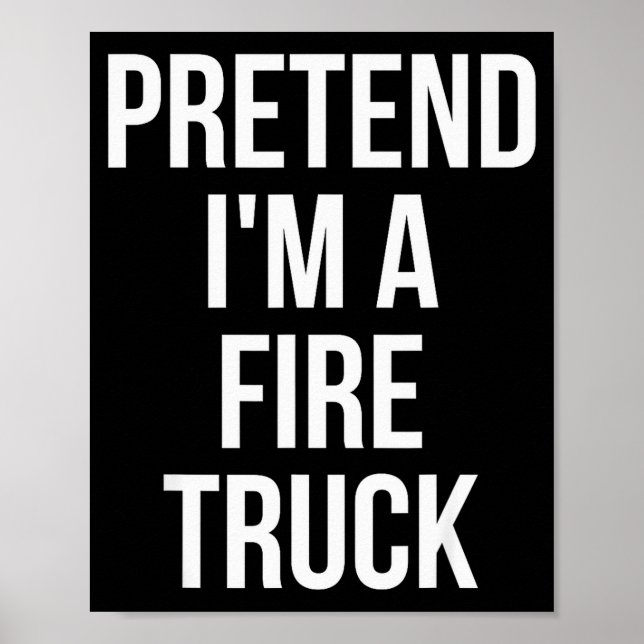 Póster Pretend I'm A Fire Truck Shirt Adult Costume Hallo (Frente)