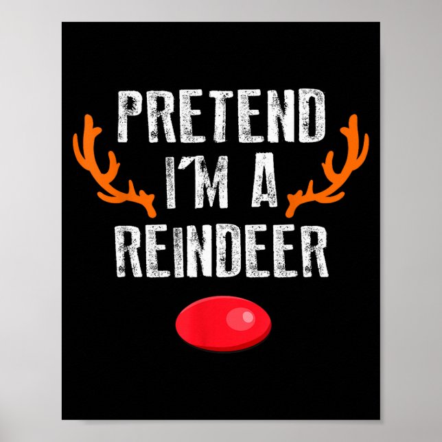 Póster Pretend I'm A Reindeer Funny Lazy Christmas Mens W (Frente)