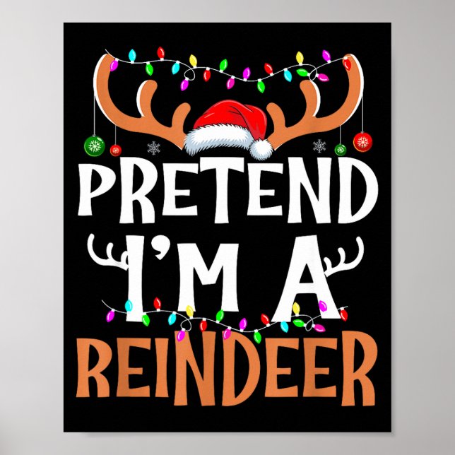 Póster Pretend I'm A Reindeer Lazy Mens Womens Christmas  (Frente)