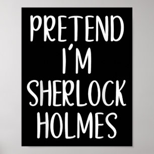 Póster Pretende que soy Sherlock Holmes Costume Halloween