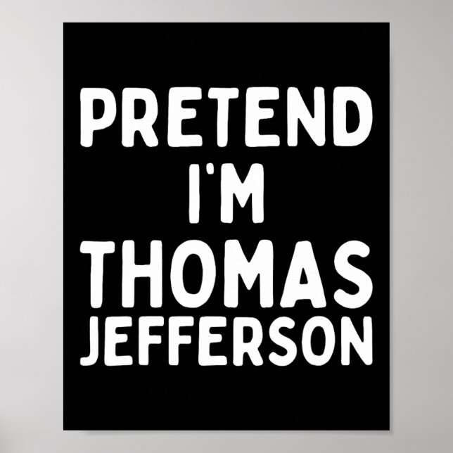 Póster Pretende que soy Thomas Jefferson Fun Lazy Hallowe (Frente)