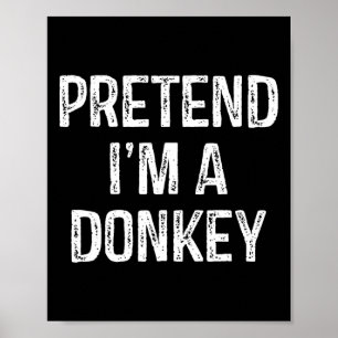 Póster Pretende que soy un Chiste gracioso de burro que d