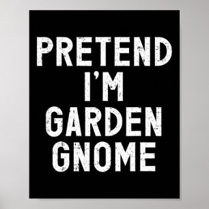 Póster Pretende que soy un disfraz de Halloween de Gnome