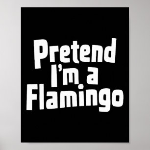 Póster Pretende que soy un disfraz Flamingo Hallowen