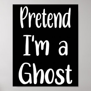 Póster Pretende que soy un fantasma disfraz Halloween Laz