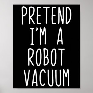 Póster Pretende que soy un holgazán vacuum vacuum perezos