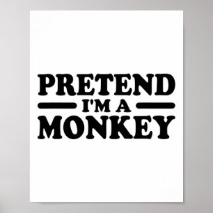 Póster Pretende que soy un mono disfrazado