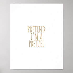 Póster Pretende que soy un Pretzel