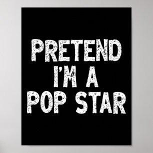 Póster Pretende que soy una estrella pop divertida y fáci