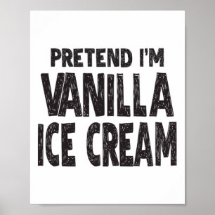 Póster Pretende que soy vainilla Ice Cream Easy Halloween