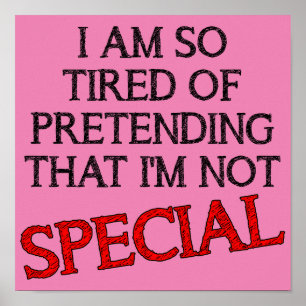 Póster Pretending I'm Not Special Funny Poster Sign Quote
