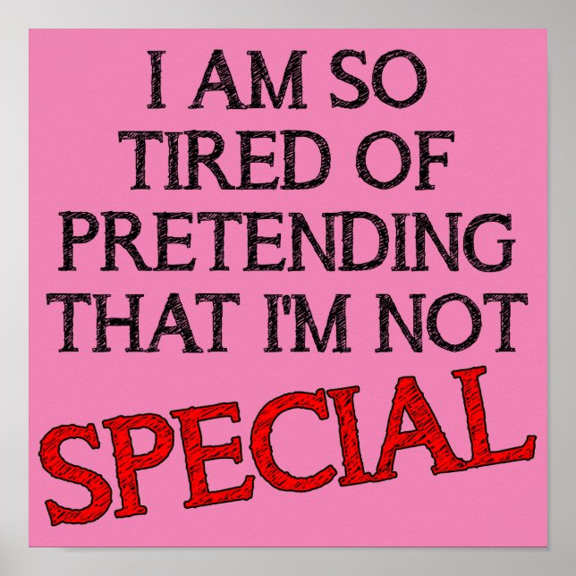 Póster Pretending I'm Not Special Funny Poster Sign Quote (Frente)