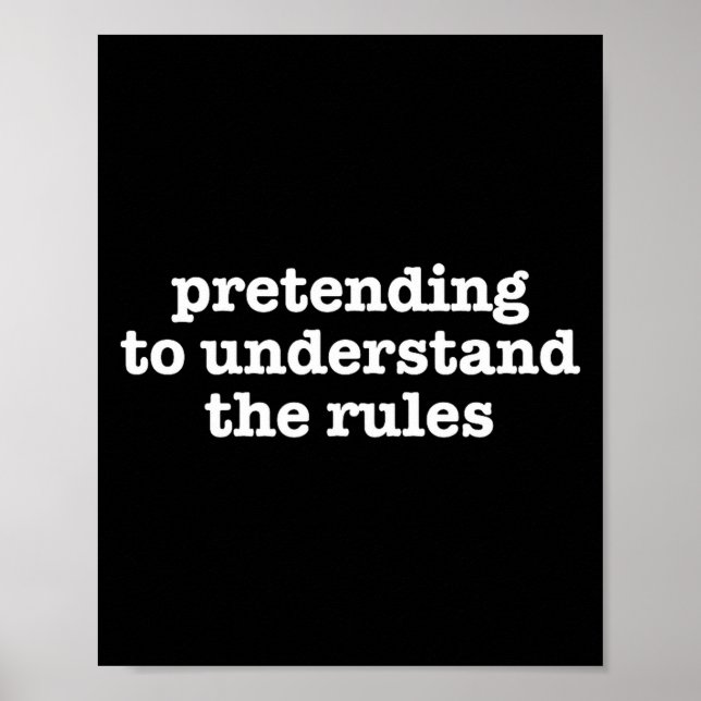 Póster Pretending To Understand The Rules Funny Board Gam (Frente)