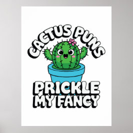Póster Prickle My Fancy – Cute Cactus Pun