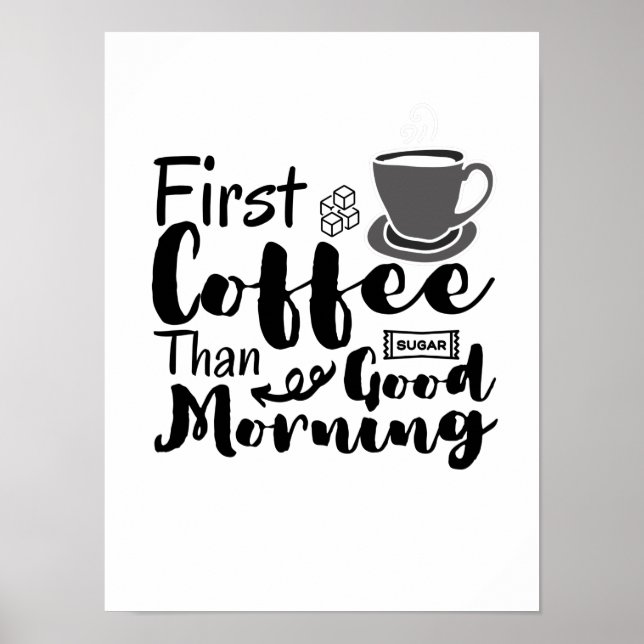 Póster Primer café que la camiseta del buen día (Frente)