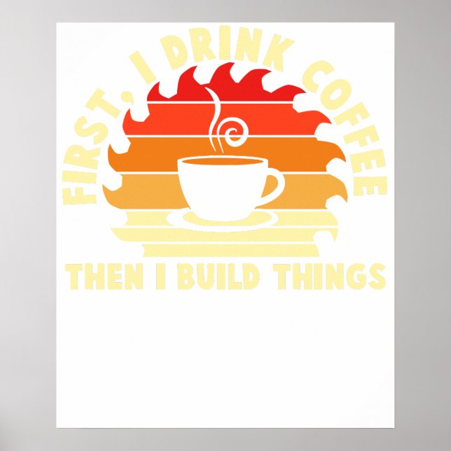 Póster primero bebo café luego construyo cosas 2 (Frente)