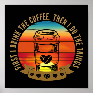 Póster primero bebo el café luego hago las cosas