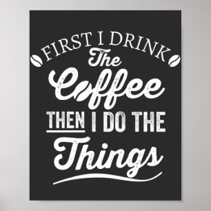 Póster primero bebo el café y luego hago las cosas