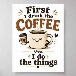 Póster Primero bebo el café y luego hago las cosas