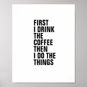 PÓSTER PRIMERO BEBO EL CAFÉ Y LUEGO HAGO LAS COSAS