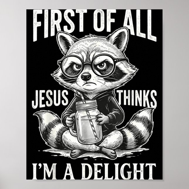 Póster Primero De Jesús Piensa Un Diseño De Mapache Delic (Frente)