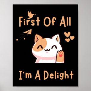 Póster Primero De Todo I39m Un Delight Funny Cat 1