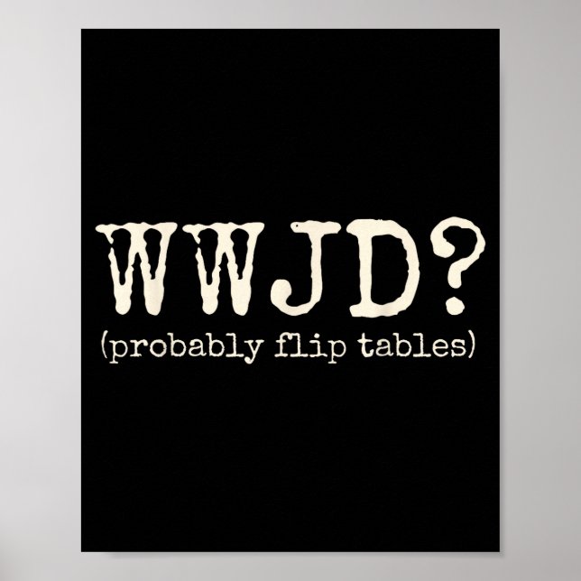 Póster Probablemente Wwjd Voltee Mesas Divertido Cristian (Frente)