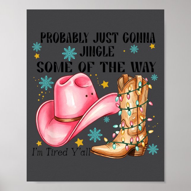 Póster Probably Just Gonna Jingle Some Of The Way I'm Tir (Frente)