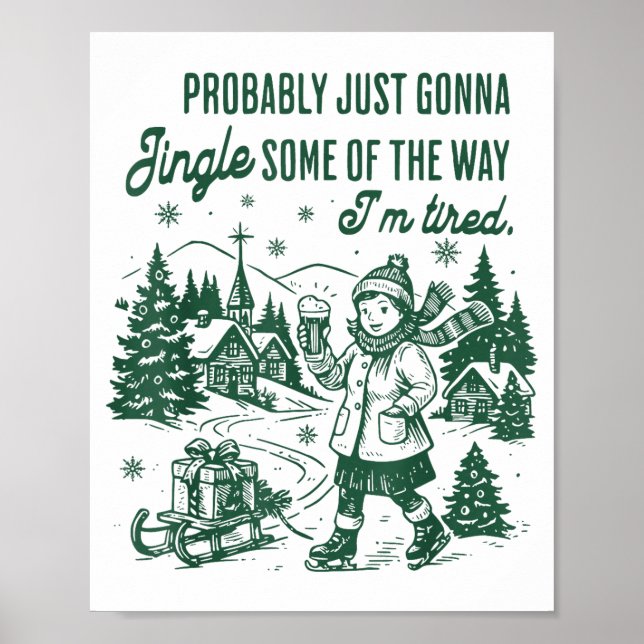 Póster Probably Just Gonna Jingle Some Of The Way I'm Tir (Frente)