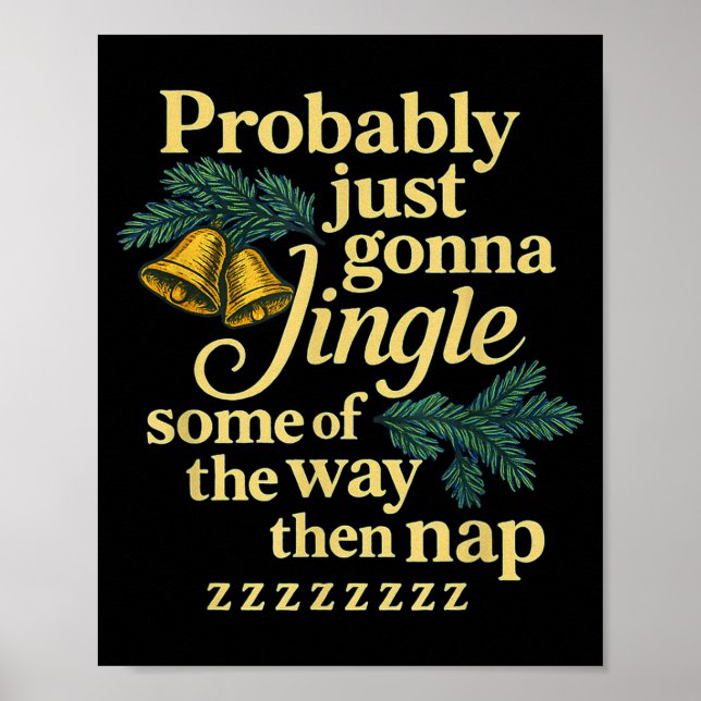 Póster Probably Just Gonna Jingle Some Of The Way Then Na (Frente)