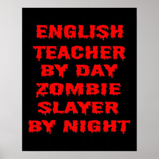 Póster Profesor de inglés por día Zombie Slayer por noche