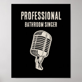 Póster Professional Bathroom Singer