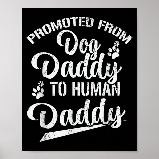 Póster Promoted From Dog Daddy To Human Daddy Funny New D (Frente)