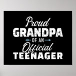 Póster Proud grandpa of a teenager 13th birthday<br><div class="desc">grandpa grandfather father's day official teenager matching 13th birthday party Papi Poppi Pop Pop Paw Paw Pappy Pops Bappa family pregnant pregnancy maternity baby announcement grandkids grandchildren granddaughter grandson gift funny</div>