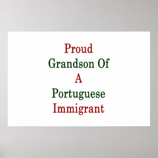 Póster Proud Grandson Of A Portuguese Immigrant