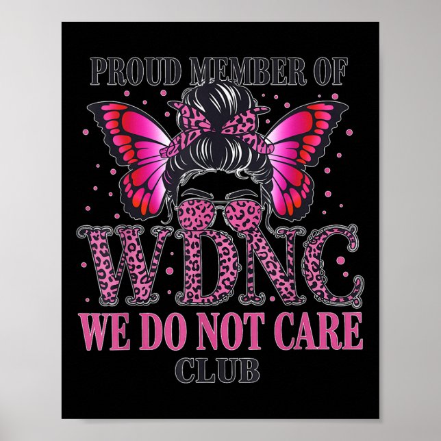Póster Proud Member Of Wdnc We Do Not Care Club  (Frente)