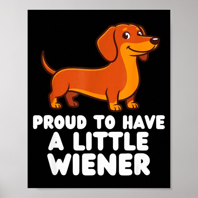 Póster Proud To Have A Little Wiener Dog Funny Dachshund  (Frente)