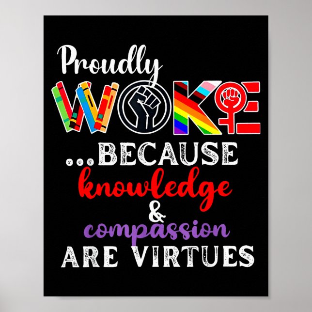 Póster Proudly Woke Because Knowledge Comon Are Virtues  (Frente)