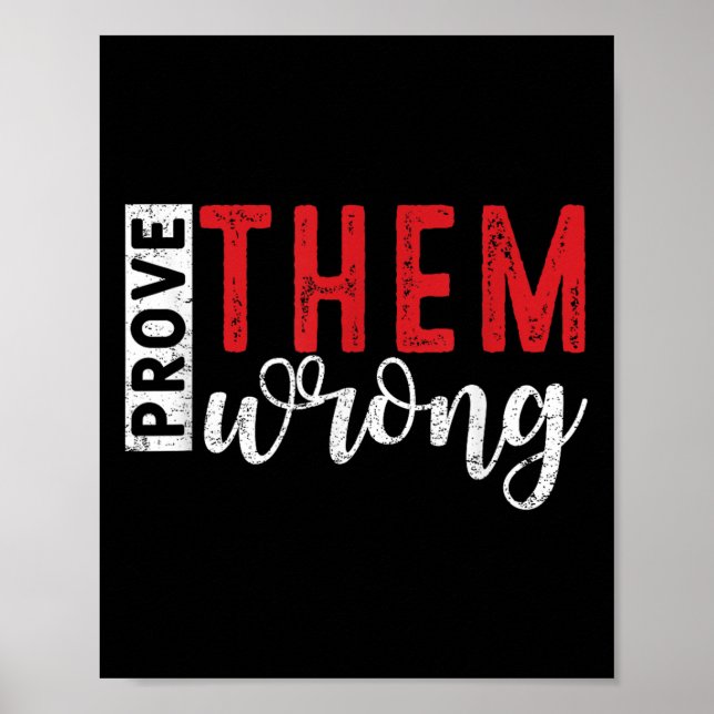 Póster Prove Them Wrong Motivational Emwerment Message  (Frente)