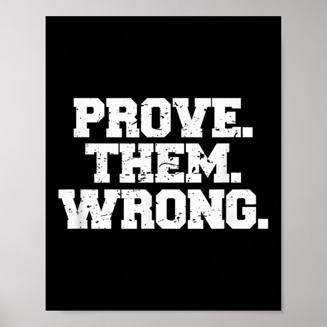 Póster Prove Them Wrong Srt Gym Motivation Distressed Log (Frente)