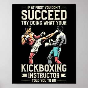 Póster Prueba a hacer lo que te dijo tu instructor de kic