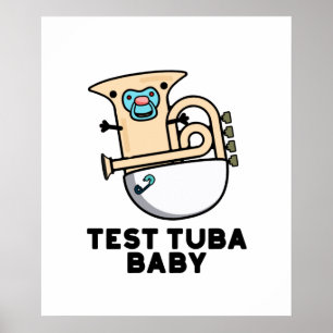 Póster Prueba Tuba Baby Funny Science Tuba Pun