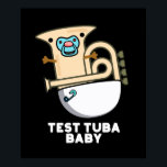 Póster Prueba Tuba Baby Funny Science Tuba Pun Dark BG<br><div class="desc">Test Tuba Baby Funny Science Tuba Pun presenta un lindo tuba en pañal para bebé con un pacificador en la boca . Perfecto regalo de juego de palabras para la familia y amigos que aman la tierna música de ciencia tuba.</div>