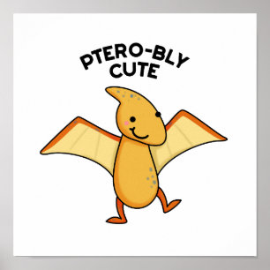 Póster Pterobly Cute Dinosaur Pterodactyl Pun