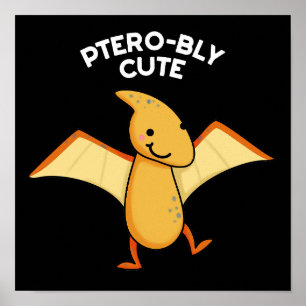 Póster Pterobly Cute Funny Pterodactyl Pun Dark BG