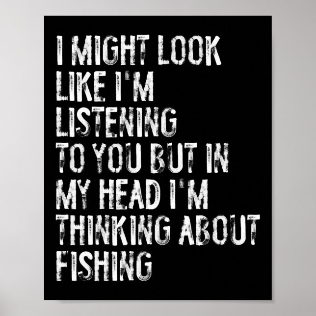 Póster Puede que parezca que estoy pescando escuchando  (Frente)