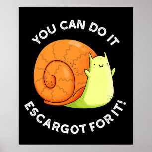 Póster Puedes Hacerlo Escargot Por El Snail Pun Dark BG