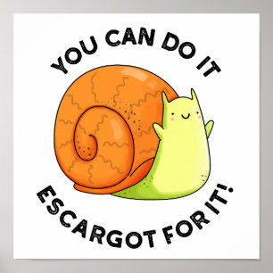 Póster Puedes Hacerlo Escargot Por Ello Caracol Divertido