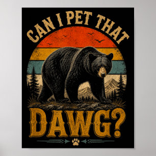 Póster ¿Puedo acariciar a ese perro animal divertido oso