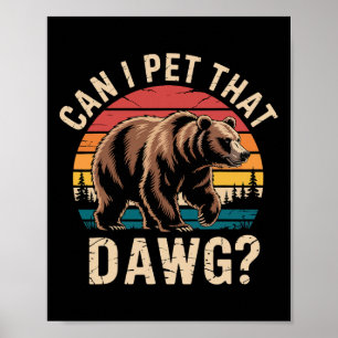 Póster ¿Puedo acariciar a ese perro chistoso meme de oso